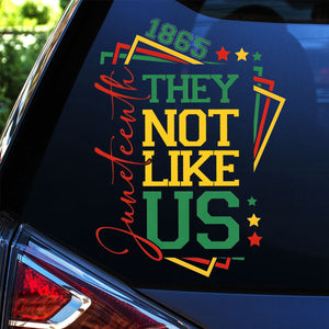 They Not Like Us-Afro Juneteenth Independence Day Car Decal