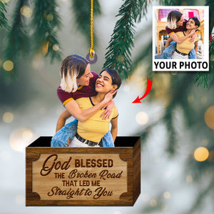 God Blessed The Broken Road Led Me Straight To You-Personalized Christmas Ornament