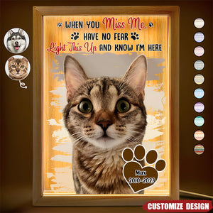 Custom Photo Dog Cat When You Miss Me - Sympathy Gift, Memorial Gift For Pet Lovers - Personalized Picture Frame Light Box