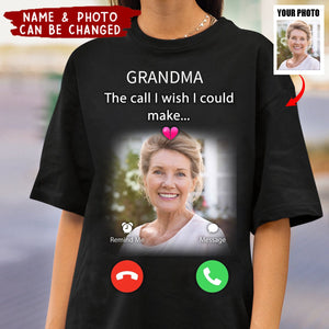 Custom Personalized Memorial Mom Shirt - Upload Photo - Memorial Gift Idea For Mom/ Dad - The Call I Wish I Could Make
