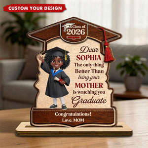 Better Than Being Your Mother Graduate, Personalized Wood Plaque, Gift For Son/Daughter