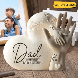 Dad You Are The Piece That Holds Us Together - Personalized Acrylic Plaque, Father's Day Gift for Dad