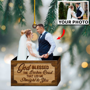God Blessed The Broken Road Led Me Straight To You-Personalized Christmas Ornament