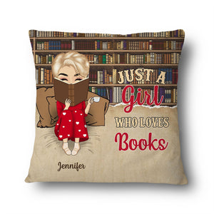 Just A Girl Who Loves Books - Personalized Pillow