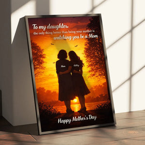 Personalized Poster - Heartfelt Gift For Daughter-The Only Thing Better Than Being Your Mother