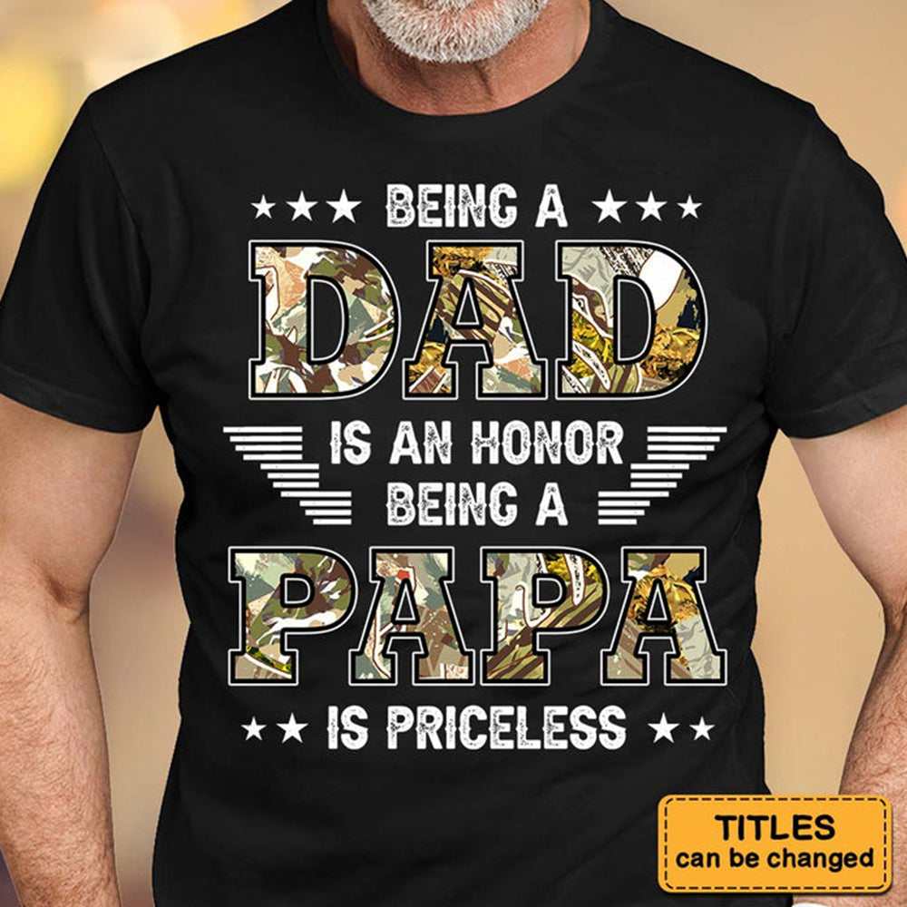 Personalized Being Dad is honor T-Shirt