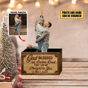 God Blessed The Broken Road Led Me Straight To You-Personalized Christmas Ornament