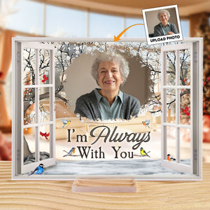 I'm Always With You Memorial - Personalized Photo Acrylic Plaque