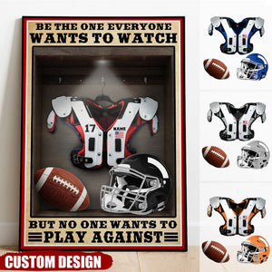 Personalized American Football Shoulder Pads And Helmet Poster - Be The One Everyone Wants To Watch - Changing Room
