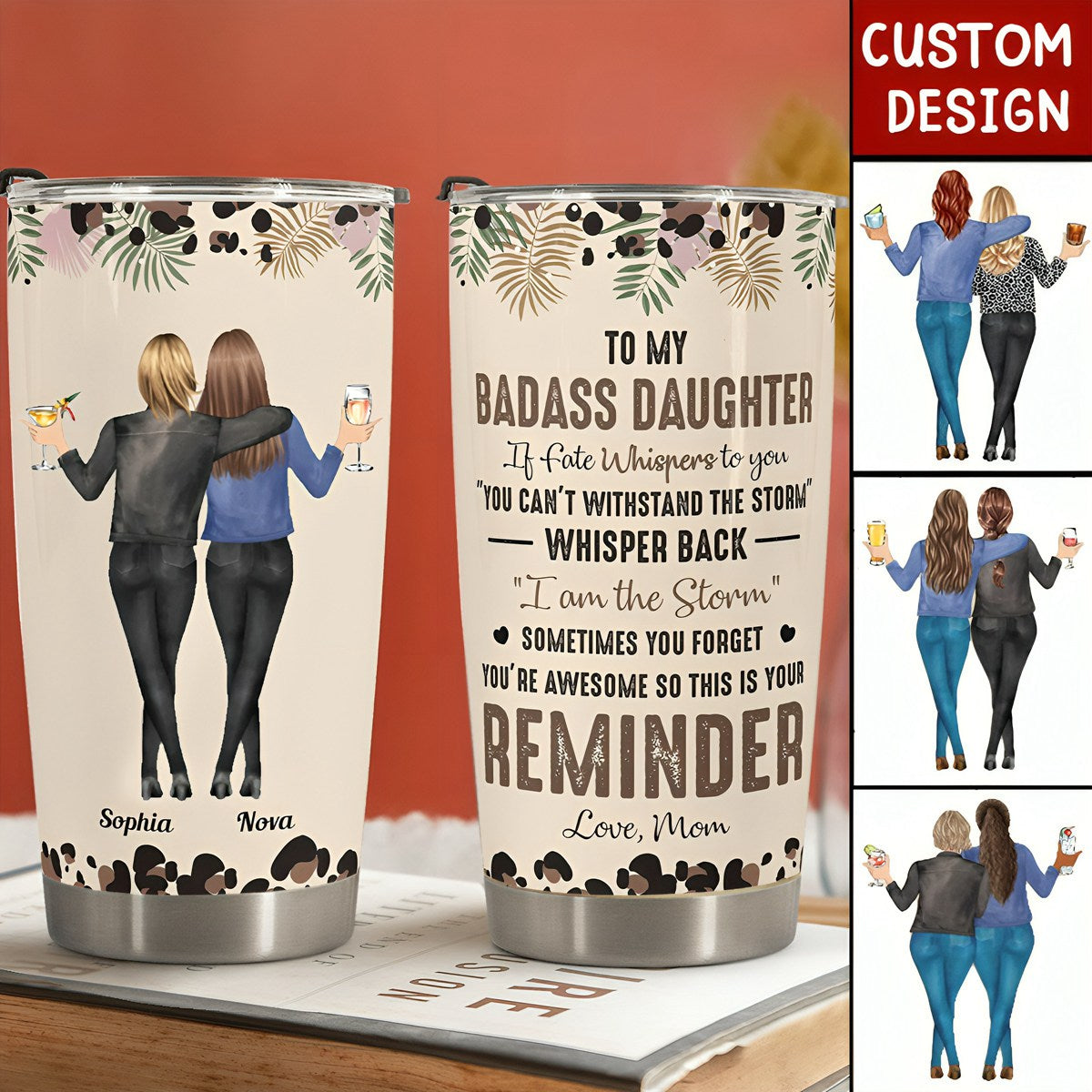 To My Daughter/Mom Whisper Back I Am The Storm - Personalized Tumbler Cup