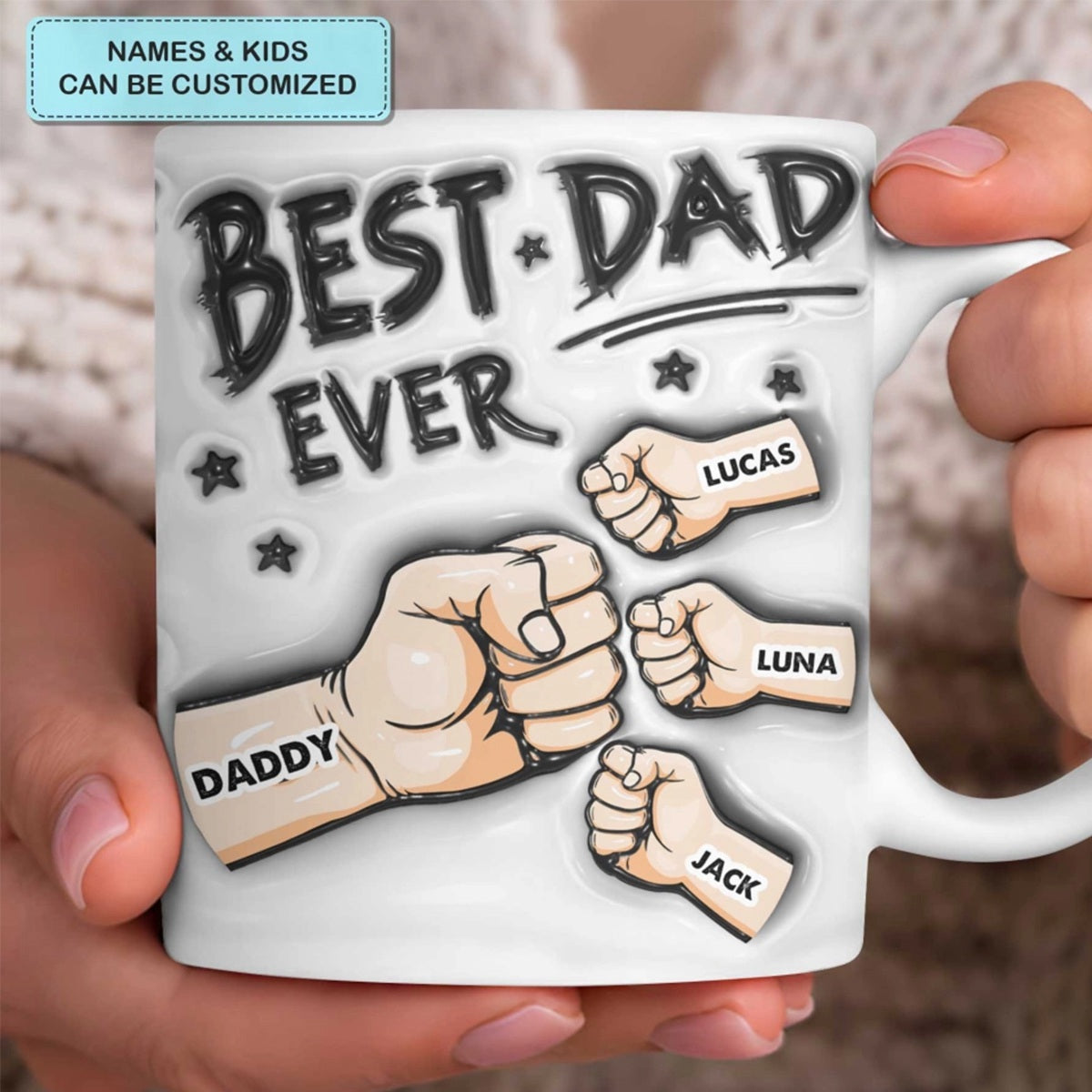 Best Dad Ever - Personalized Custom 3D Inflated Effect Printed Mug - Father's Day Gift For Dad