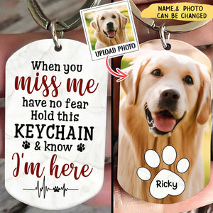 When You Miss Me Have No Fear Personalized Aluminum Keychain Gift For Family,Dog Lovers,Cat Lovers