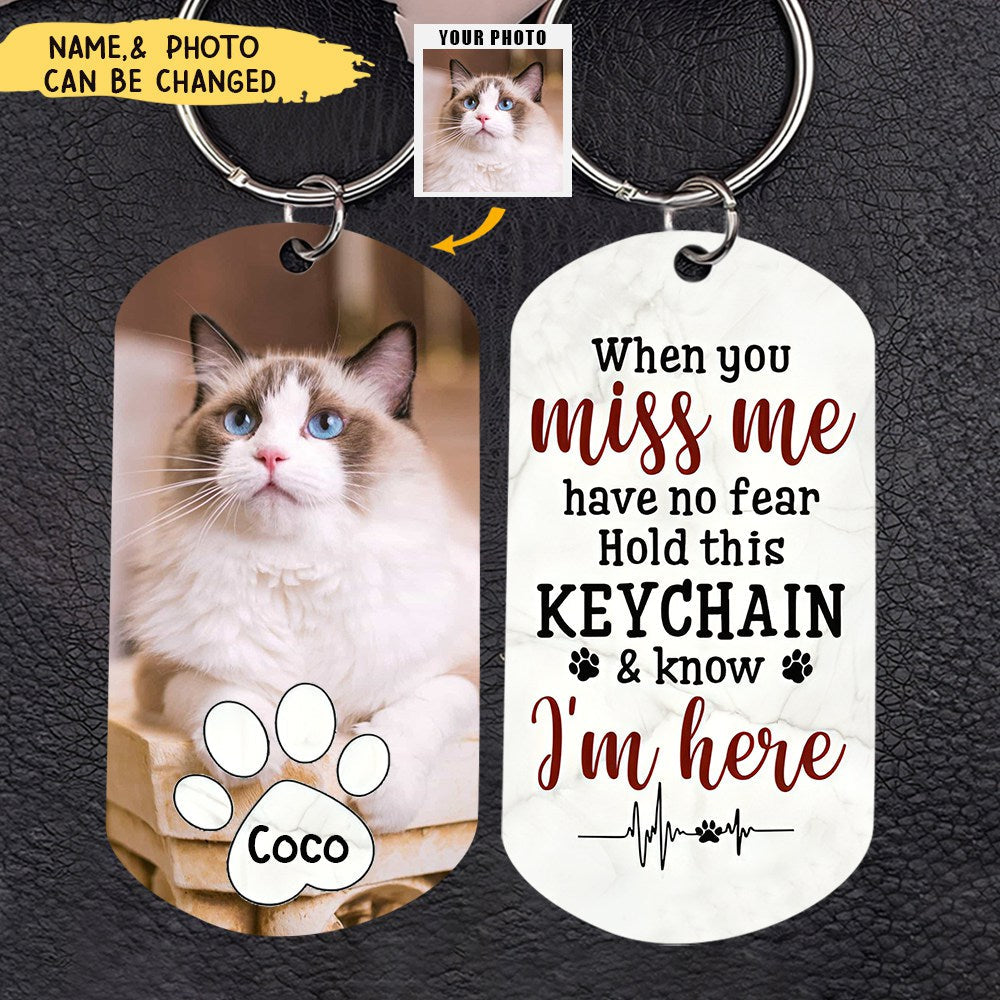 When You Miss Me Have No Fear Personalized Aluminum Keychain Gift For Family,Dog Lovers,Cat Lovers