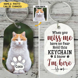 When You Miss Me Have No Fear Personalized Aluminum Keychain Gift For Family,Dog Lovers,Cat Lovers