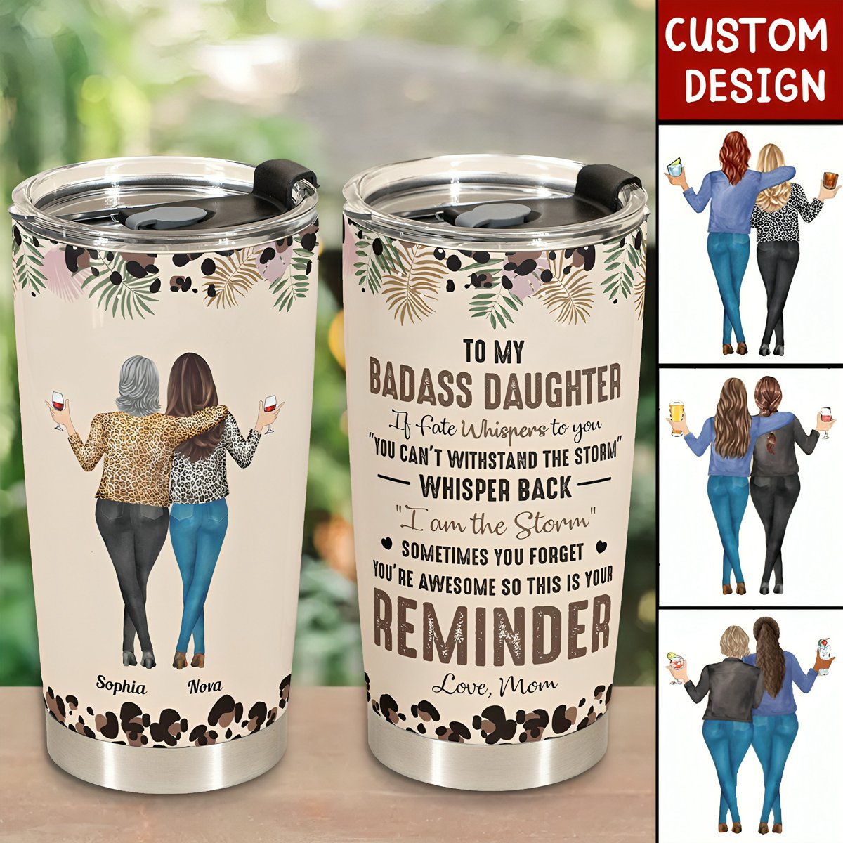 To My Daughter/Mom Whisper Back I Am The Storm - Personalized Tumbler Cup
