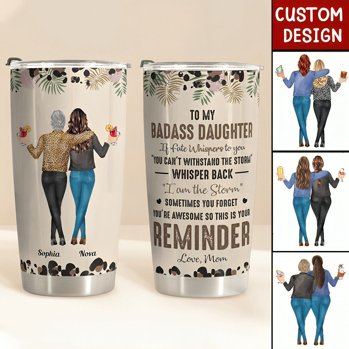 To My Daughter/Mom Whisper Back I Am The Storm - Personalized Tumbler Cup