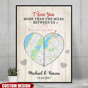 I Love You More Than The Miles Between Us - Personalized Couple Poster