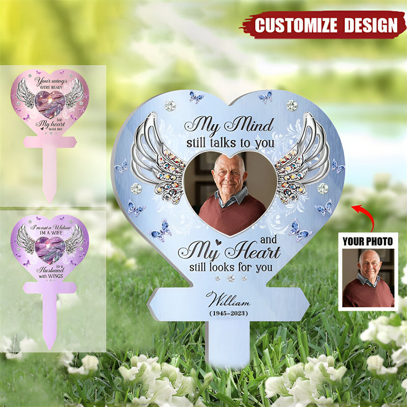 My Mind Still Talks To You - Personalized Acrylic Photo Garden Stake