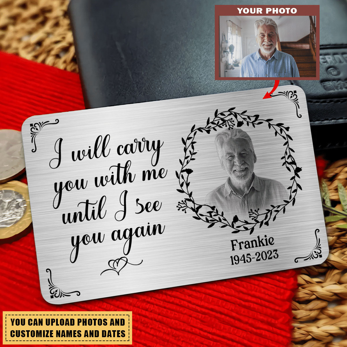 Metal Wallet Card - I Will Carry You With Me Until I See You Again - Memorial Gift For Family/Pet lovers