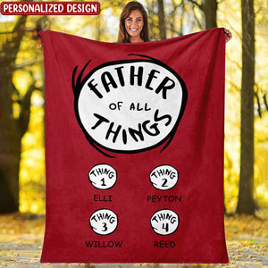 Father/Mother/Nana Of All Things Personalized Blanket-Christmas Gift For Beloved One