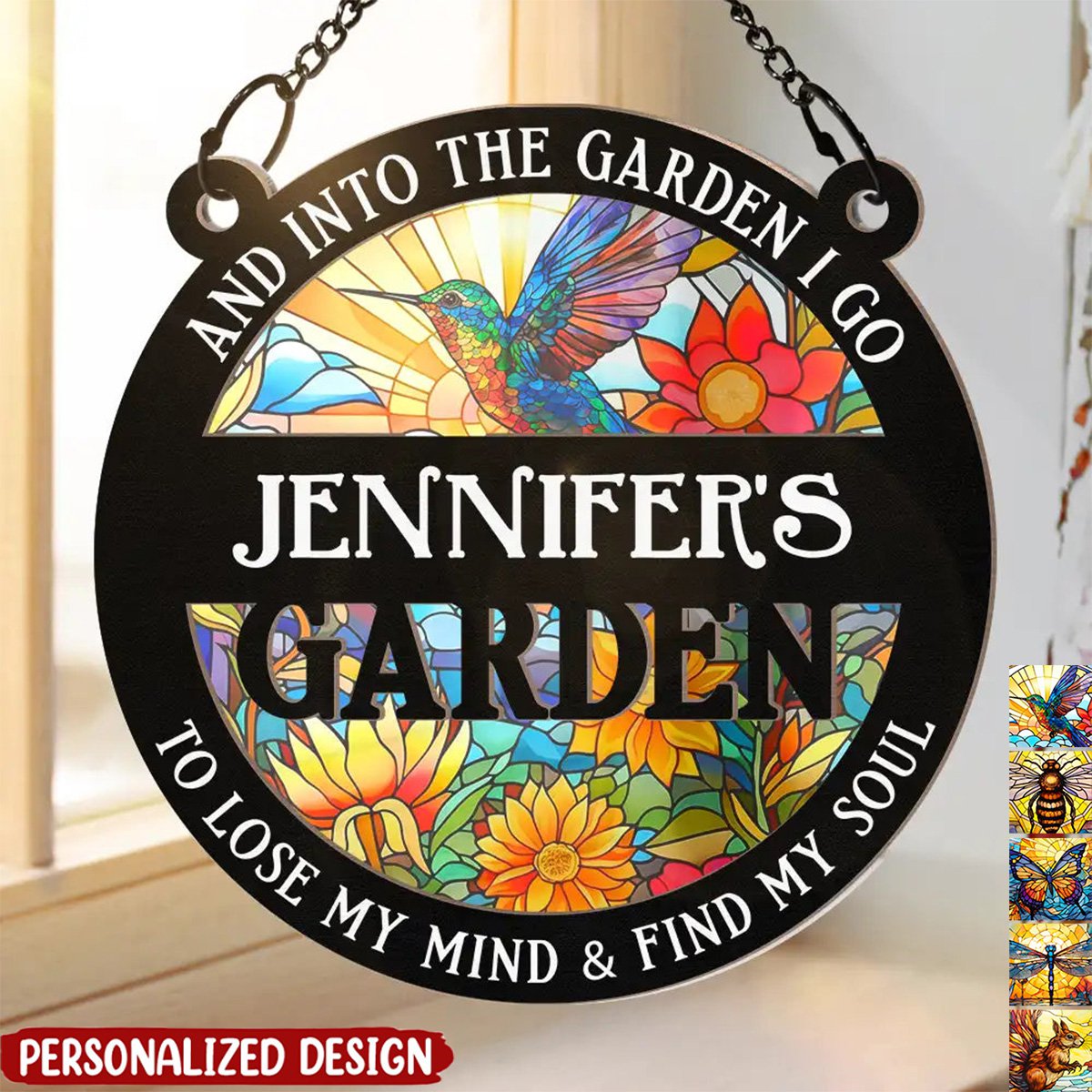 Into The Garden I Go - Personalized Window Hanging Suncatcher Ornament