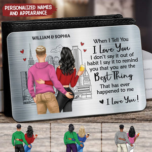 When I Tell You I Love You - Gift For Couples - Personalized Aluminum Wallet Card