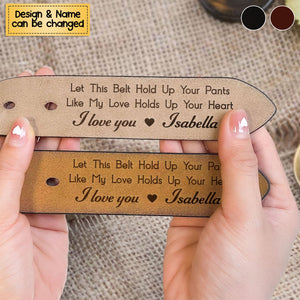 Let This Belt Hold Up Your Pants Gift For Husband - Personalized Engraved Leather Belt