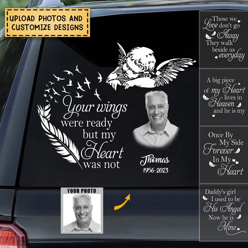 Your Wings Were Ready But My Heart Was Not-Personalized Memorial Photo Decal/Sticker