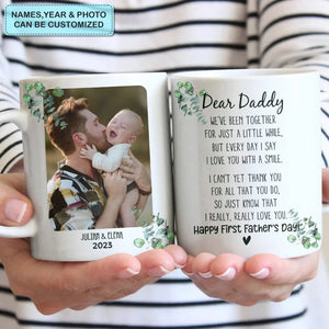 Personalized White Mug - Father's Day Gift For Dad, Grandpa - Dear Daddy We've Been Together For Just A Little While First Fathers Day