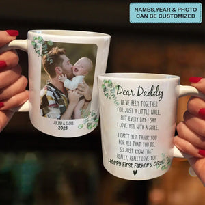 Personalized White Mug - Father's Day Gift For Dad, Grandpa - Dear Daddy We've Been Together For Just A Little While First Fathers Day