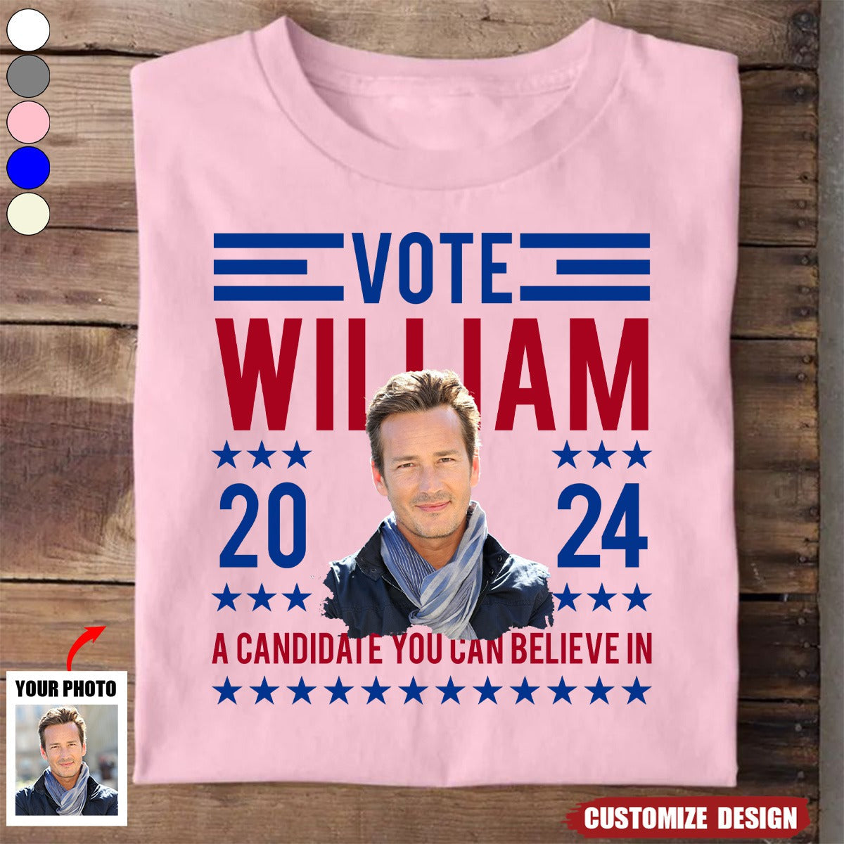 Personalized Photo Presidential Election 2024 in United States Vote 2024 A Candidate You Can Believe In T-shirt