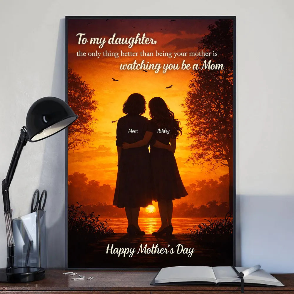 Personalized Poster - Heartfelt Gift For Daughter-The Only Thing Better Than Being Your Mother