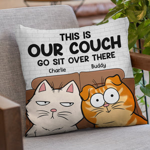 This Is My Couch, Go Sit Over There - Cat Personalized Custom Pillow - Gift For Pet Owners, Pet Lovers