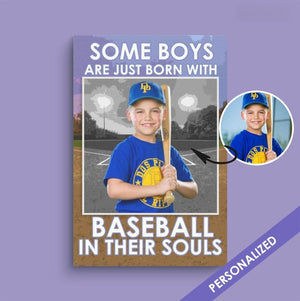 Some boys are just born with Baseball in their souls - Personalized with your Image