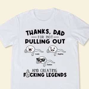 Thanks Dad For Not Pulling Out Personalized T-Shirt