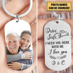 Drive Safe I Need You Here, Personalized Stainless Keychain, Great Gift Idea For Your Beloved Ones, Custom Photo