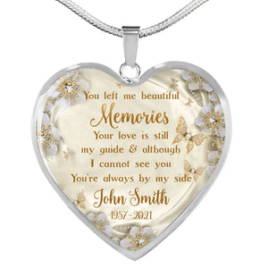 You Left Me Beautiful Memories You're Always By My Side Personalized Heart Necklace