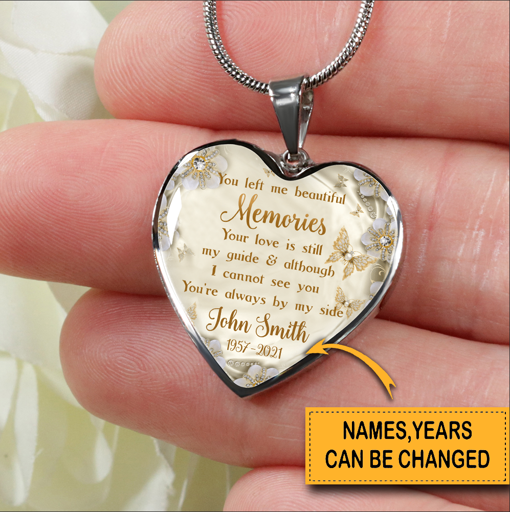 You Left Me Beautiful Memories You're Always By My Side Personalized Heart Necklace