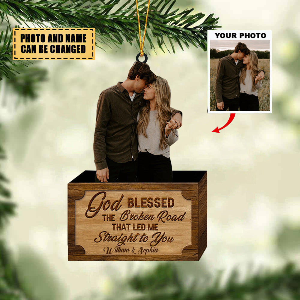 God Blessed The Broken Road Led Me Straight To You-Personalized Christmas Ornament