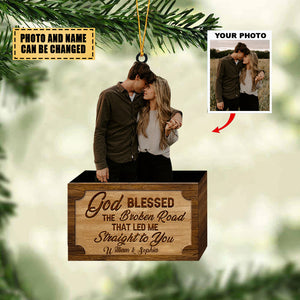 God Blessed The Broken Road Led Me Straight To You-Personalized Christmas Ornament