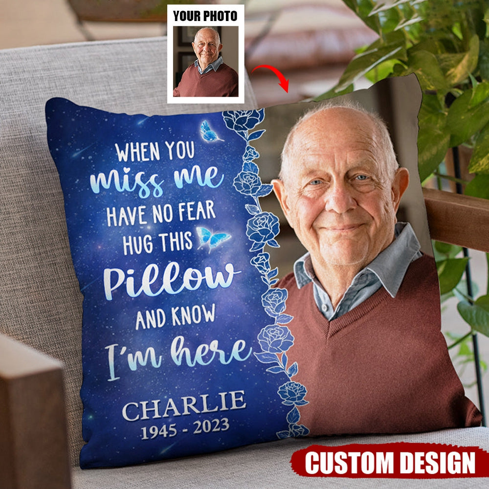 Custom Photo Hug This Pillow And Know I'm Here - Memorial Personalized Pillow