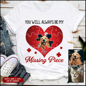 Memorial Upload Photo Heart, You Will Always Be My Missing Piece Personalized Shirt