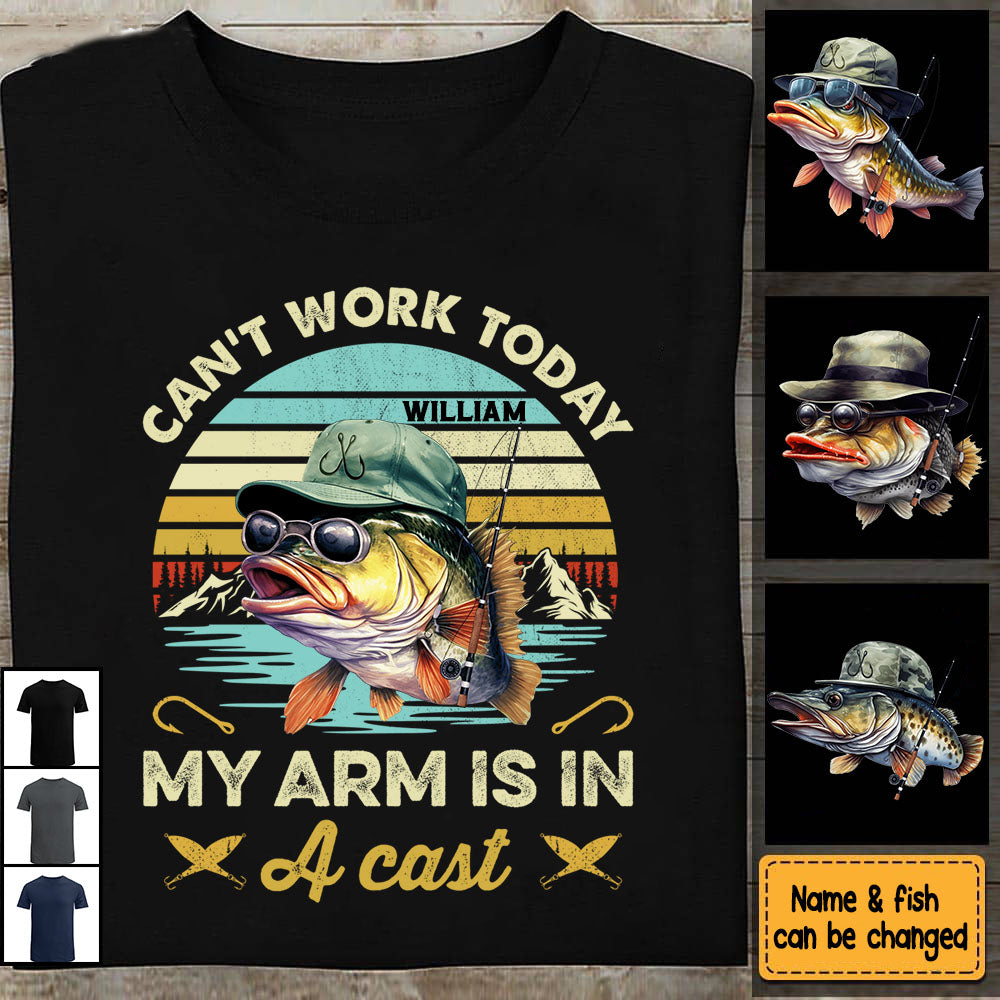 Fishing Can't Work Today My Arm Is In A Cast - Personalized Shirt