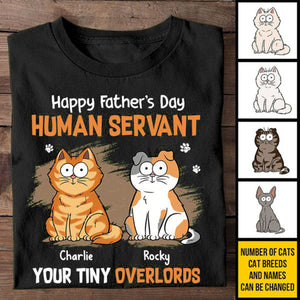 Human Servant Your Tiny Overlords - Cat Personalized Custom Unisex T-shirt - Father's Day, Gift For Pet Owners, Pet Lovers