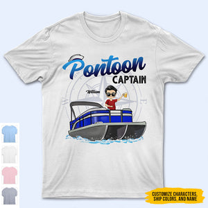 Boating Pontoon Captain - Birthday, Traveling, Cruising Gift For Pontooning Lovers, Beach Lovers, Travelers - Personalized Custom T-Shirt