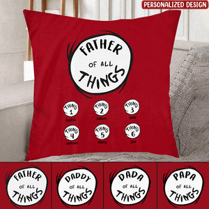 Father/Mother Of All Things - Personalized Pillow - Father's Day/Mother's Day, Birthday Gift For Beloved Ones