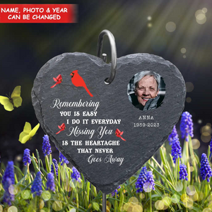 Remembering You Is Easy I Do It Everyday Missing You Is The Heartache That Never Goes Away - Personalized Garden Slate