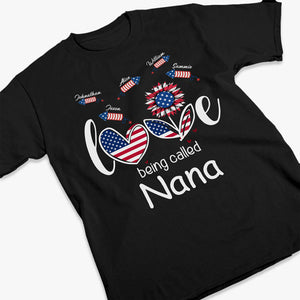 Love Being Called Grandma - Gift For 4th Of July - Personalized Unisex T-Shirt